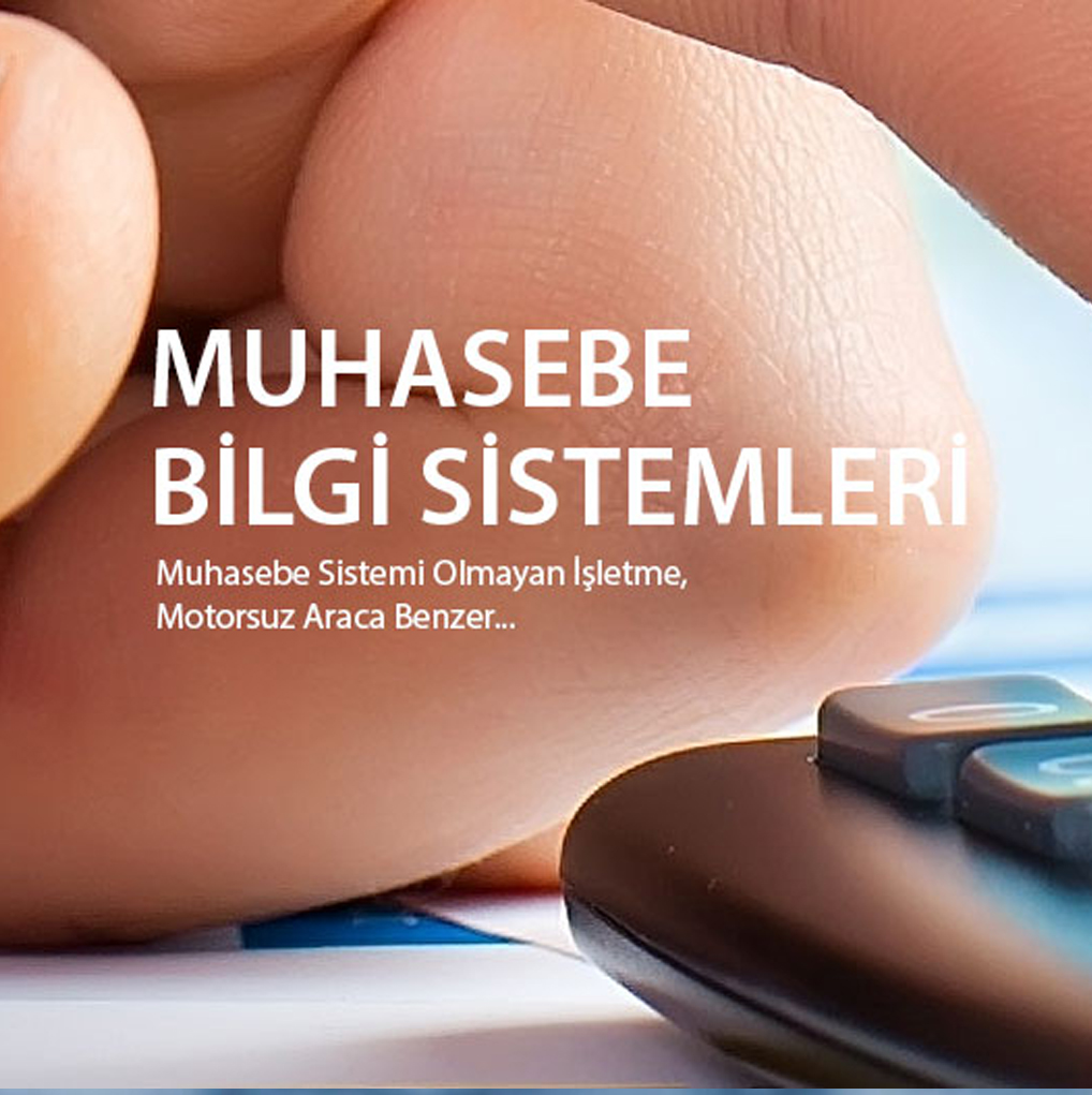 MUHASEBE BİLGİ SİSTEMLERİ